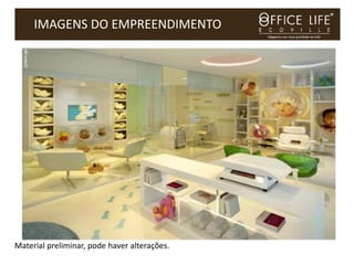 IMAGENS DO EMPREENDIMENTO




Material preliminar, pode haver alterações.
 