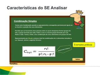 Características do SE Analisar




                                 Exemplos práticos
 