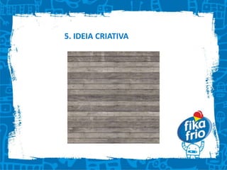 4. PESQUISAANÁLISE DOS DADOSExterno: Quando você decide em tomar sorvete, qual a 1° marca que vem em mente?