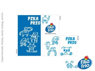  disponibilizar as ações em locais onde o target se encontra e quese sinta aberto para recebê-la;