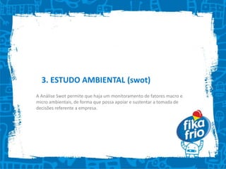 Forças  - Produto de qualidade- Preço competitivo- Novo design de marca e embalagem- Logística e distribuição- Estrutura física- Histórico empreendedor- Tempo de mercadoTarget amplo e variadoFraquezas - Comunicação interna- Indefinição do posicionamento Pouco uso da ferramenta   PublicidadeOportunidades - Aumento da fiscalização dos órgãos governamentais no setor- Crescimento do mercado- Expansão do mercado C e DAmeaças - Crise econômica mundial- Aumento do número de marcas disponíveis em periferias- Diminuição dos preços- Tributação elevada- Concorrência- Flutuação de consumidores