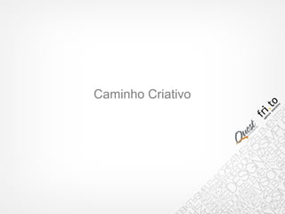 Caminho Criativo
 