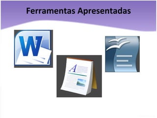 Ferramentas Apresentadas 