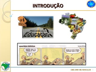 CMG (RM1-IM) HERCULES INTRODUÇÃO 