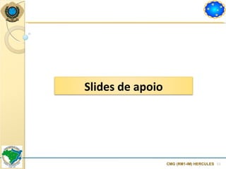CMG (RM1-IM) HERCULES Slides de apoio 