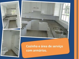 Cozinha e área de serviço
com armários.
 