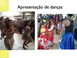 Apresentação de danças
 