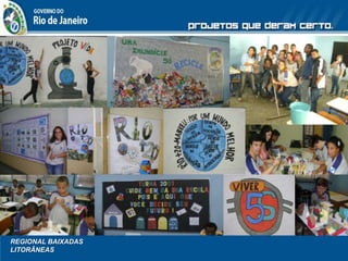 REGIONAL BAIXADAS
LITORÂNEAS
 