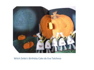 Witch Zelda’s Birthday Cake de Eva Tatcheva
 