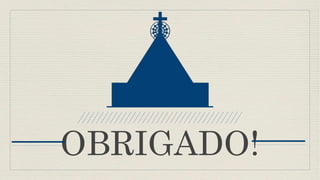 OBRIGADO!
 
