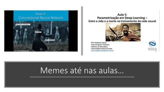 Memes até nas aulas…
 
