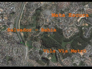 Salvador – Bahia Mata Escura Vila Via Metrô 