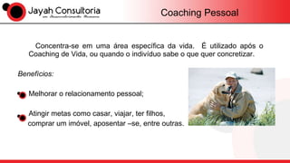 Coaching Pessoal <ul><li>Concentra-se em uma área específica da vida.  É utilizado após o Coaching de Vida, ou quando o in...