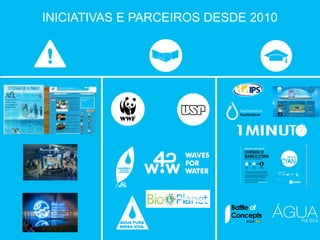 INICIATIVAS E PARCEIROS DESDE 2010
 