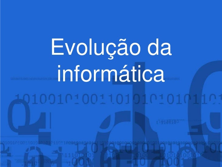 Evolução da informática<br />