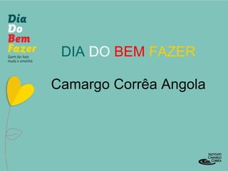 DIA  DO   BEM   FAZER Camargo Corrêa Angola 