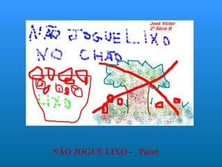 NÃO JOGUE LIXO -  Paint 