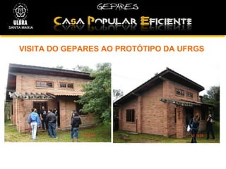 VISITA DO GEPARES AO PROTÓTIPO DA UFRGS SANTA MARIA 