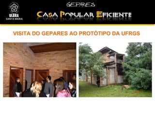 VISITA DO GEPARES AO PROTÓTIPO DA UFRGS SANTA MARIA 
