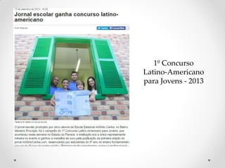 1º Concurso
Latino-Americano
para Jovens - 2013
 
