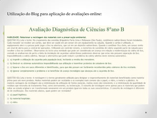 Utilização do Blog para aplicação de avaliações online:
 