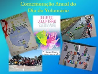 Comemoração Anual do
Dia do Voluntário

 