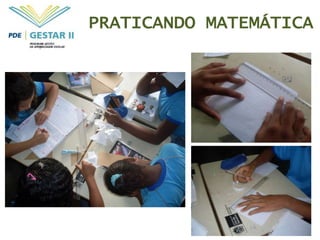 PRATICANDO MATEMÁTICA
 