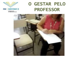 O GESTAR PELO
  PROFESSOR
 