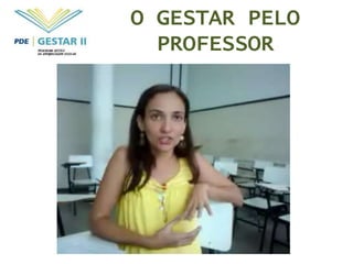 O GESTAR PELO
  PROFESSOR
 