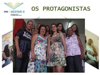 OS PROTAGONISTAS
 