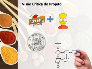 Visão Crítica do Projeto
 