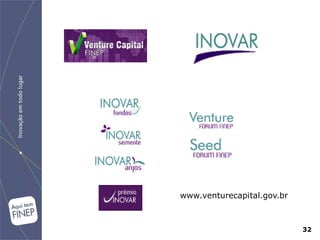 www.venturecapital.gov.br



                            32
 