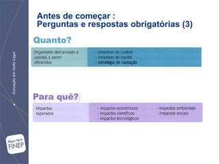 Antes de começar :
Perguntas e respostas obrigatórias (3)
 
