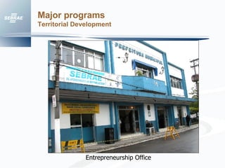 Major programs Territorial Development Entrepreneurship Office 