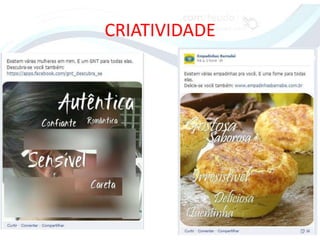 CRIATIVIDADE
 