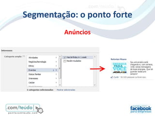 Segmentação: o ponto forte
         Anúncios
 