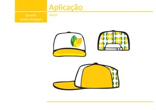 Aplicação
Danielle
Simões-Borgiani
boné
 