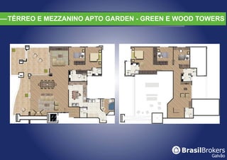 TÉRREO E MEZZANINO APTO GARDEN - GREEN E WOOD TOWERS
 