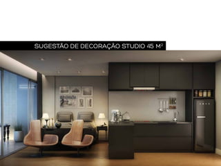 SUGESTÃO DE DECORAÇÃO STUDIO 45 M2

 