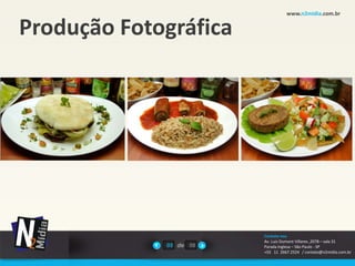www.n2midia.com.br


Produção Fotográfica




                        Contate-nos
                        Av. Luiz Dumont Villares ,2078 – sala 31
             03 de 08   Parada Inglesa – São Paulo - SP
                        +55 11 2667.2524 / contato@n2midia.com.br
 