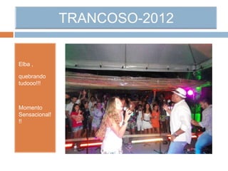 Elba ,
quebrando
tudooo!!!
Momento
Sensacional!
!!
 