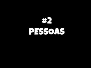 #2
PESSOAS

 