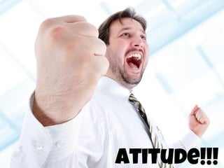 atitude!!!

 