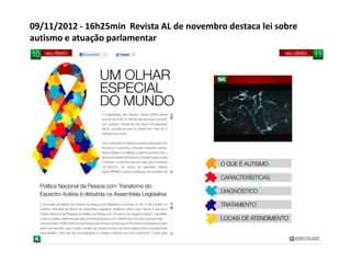 09/11/2012 - 16h25min Revista AL de novembro destaca lei sobre
autismo e atuação parlamentar
 
