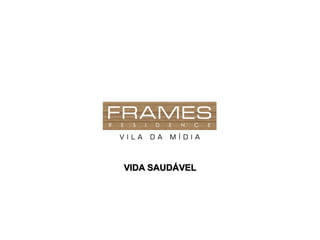 VIDA SAUDÁVEL
 