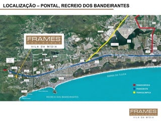 LOCALIZAÇÃO – PONTAL, RECREIO DOS BANDEIRANTES
 