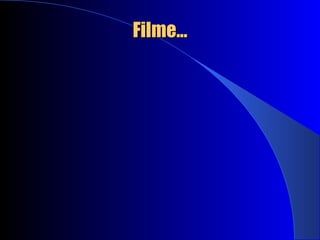 Filme... 