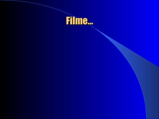 Filme... 