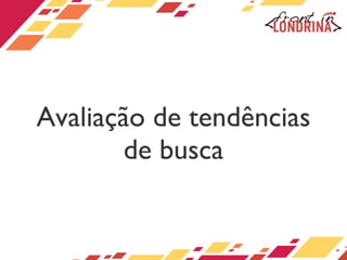Avaliação de tendências de busca 