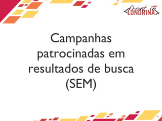 Campanhas patrocinadas em resultados de busca (SEM) 